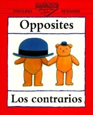 OppositesLos Contrarios (Bilingual First Books) (Spanish Edition) - GOOD