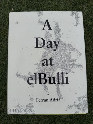 Ferran Adria: A Day at elBulli (Hardcover, Phaidon, Dust Jacket)