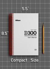 Nikon D300   User Manual Owners Reference   1/2 Size, 5.5" x 8.5" Small Compact