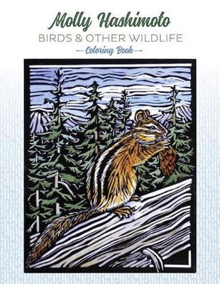 Molly Hashimoto Birds and Other Wildlife a Coloring Book: Birds and Other Wildli