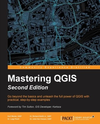 MASTERING QGIS - SECOND EDITION: GO BEYO by MENKE, KURT Paperback Self Help