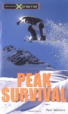 Pam Withers Peak Survival (Taschenbuch) Take It to the Xtreme (US IMPORT)