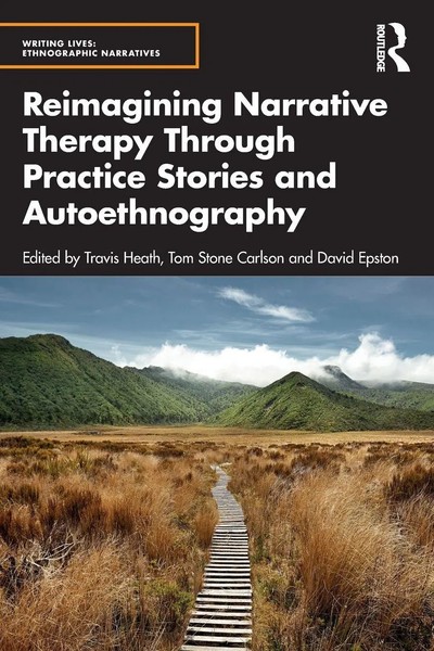 Reimagining Narrative Therapy Through Practice Stories And Autoethnography Buch-image