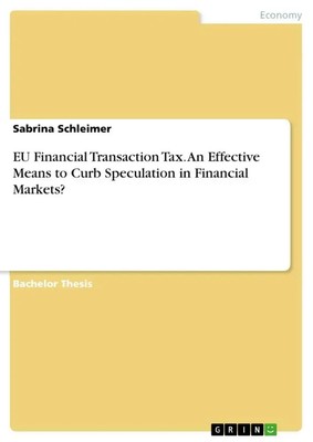 EU Financial Transaction Tax. An Effective Means to Curb Speculation in...