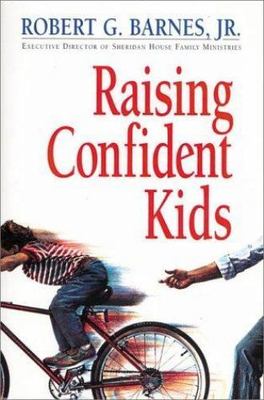 Raising Confident Kids by Robert Barnes and Rosemary G Barnes (1992, Trade...