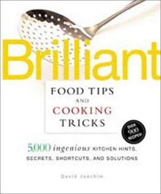 Brilliant Food Tips and Cooking Tricks: 5,000 David Joachim Hardcover NEW