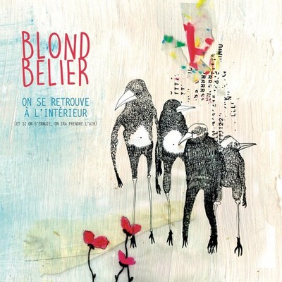 BlondbÃ lier On Se Retrouve Ã  L'IntÃ rieur (Et Si On S'Ennuie On Ira Prendre L'