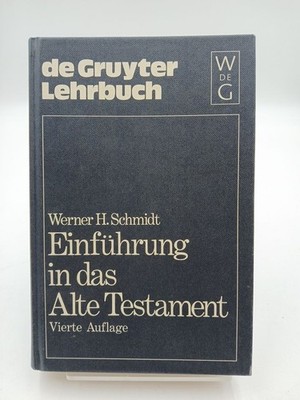 EINFUEHRUNG IN DAS ALTE TESTAMENT Werner H. Schmidt Schmidt, Werner H.: