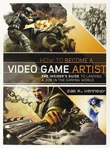 How to Become a Video Game Artist: The Insiders Guide t... | Buch | Zustand gut