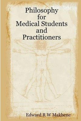 Edward Makhene | Philosophy for Medical Students and Practitioners | Taschenbuch
