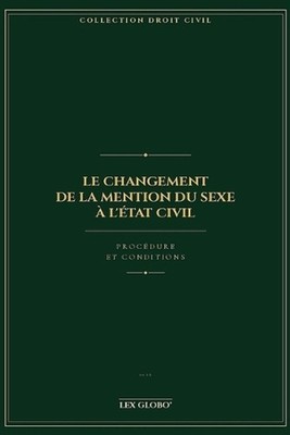 Le changement de la mention du sexe l'tat civil by Lex Globo (French) Paperback 