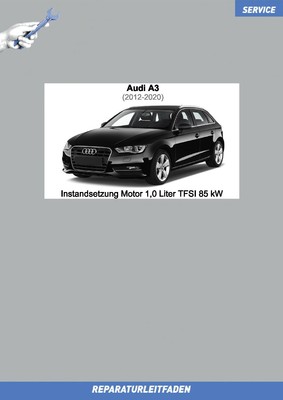 Werkstatthandbuch Audi A3 (2012-2020) Instandsetzung Motor 1,0 Liter TFSI Ben...