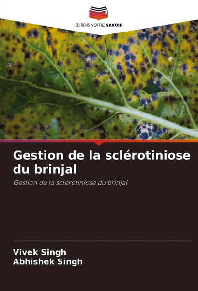 Vivek Singh (U. A.) | Gestion De La ScléRotiniose Du Brinjal | Taschenbuch-image