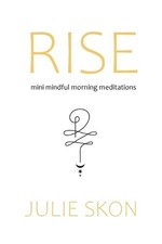 Rise: mini mindful morning meditations by Julie Skon (English) Paperback Book