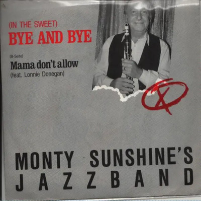Monty Sunshines Jazz Band feat. Lonnie Donegan (In The Sweet) Bye And Bye / M