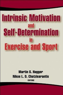 Intrinsic Motivation and Self-determination in Exercise and... - Hagger, Martin