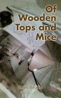 Of Wooden Tops And Mice | Steve Beattie | Taschenbuch | Kartoniert / Broschiert