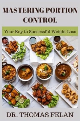 Mastering Portion Control Your Key to Successful Weight - Paperback NEW THOMAS.