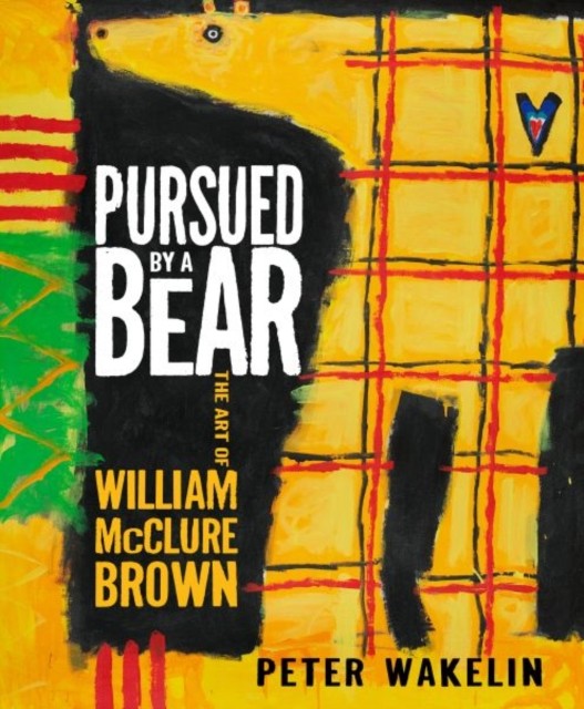 Pursued by a Bear: The Art of William McClure Brown by Peter Wakelin - Image 3