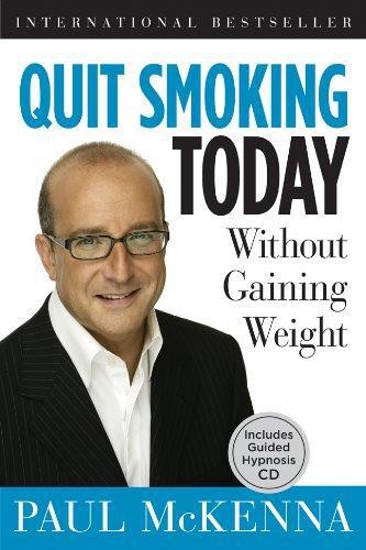 Quit Smoking Today Without Gaining Weight - McKenna, Paul