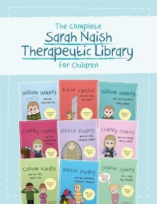 The Complete Sarah Naish Therapeutic Parenting Library for Ch... - 9781787758445