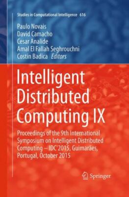 Intelligent Distributed Computing IX : Proceedings of the 9th International S...