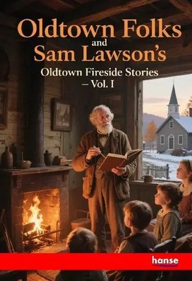 Oldtown Folks and Sam Lawson's Oldtown Fireside Stories Vol. I Stowe Taschenbuch