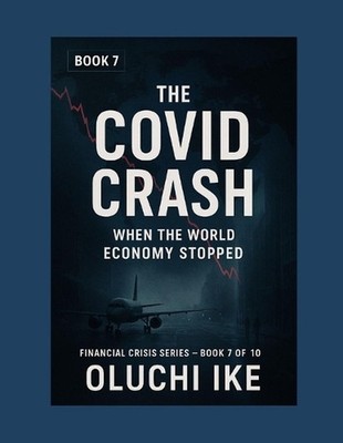The COVID Crash: When the World Economy Stopped by Oluchi Ike Paperback Book