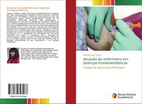 AtuaçãO Do Enfermeiro Em DoençAs TromboembóLicas O Papel Da Equipe De Enfermagem