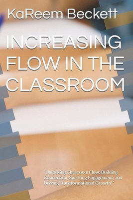 #ad Increasing Flow in the Classroom: quot;Unlocking Classroom Flow: Building Connection GBP 18.81