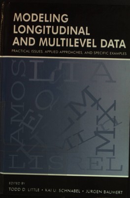 Modeling Longitudinal and Multilevel Data: Practical Issues, Applied Approaches 