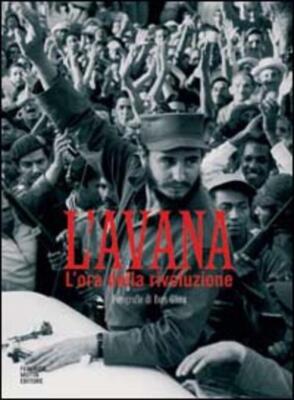 Havanna. Die Stunde der Revolution Burt Glinn 24 Stunden Kultur 2002