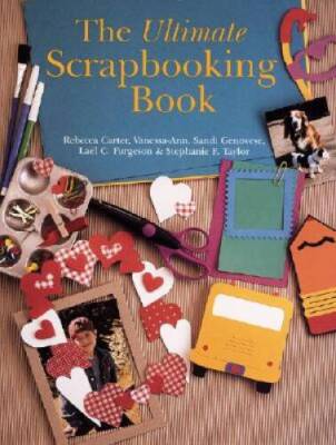 The Ultimate Scrapbooking Book - Paperback By Carter, Rebecca - GOOD