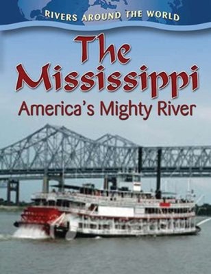 The Mississippi : America's Mighty River Paperback Robin Johnson
