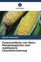 Naziha Hassanein | FusariumfäUle Von Mais: Morphologische Und Molekulare...