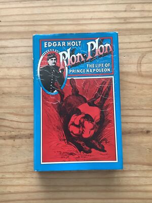 Plon-Plon: The Life Of Prince Napoleon Edgar Holt Hardcover 1973