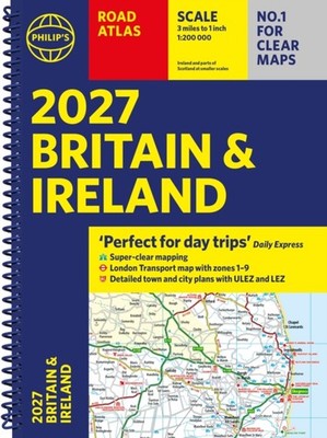 PHILIPS ROAD ATLAS BRITAIN/IRELAND 2027 by PHILIPS MAPS Spiral Bound Self Help
