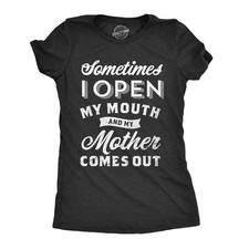 Camiseta de mujer a veces abro la boca y sale mi madre hija divertida