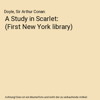 A Study in Scarlet: [First New York library], Doyle, Sir Arthur Conan