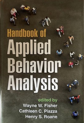 Handbook of Applied Behavior Analysis. Fisher, Wayne W., Cathleen C. Piazza and