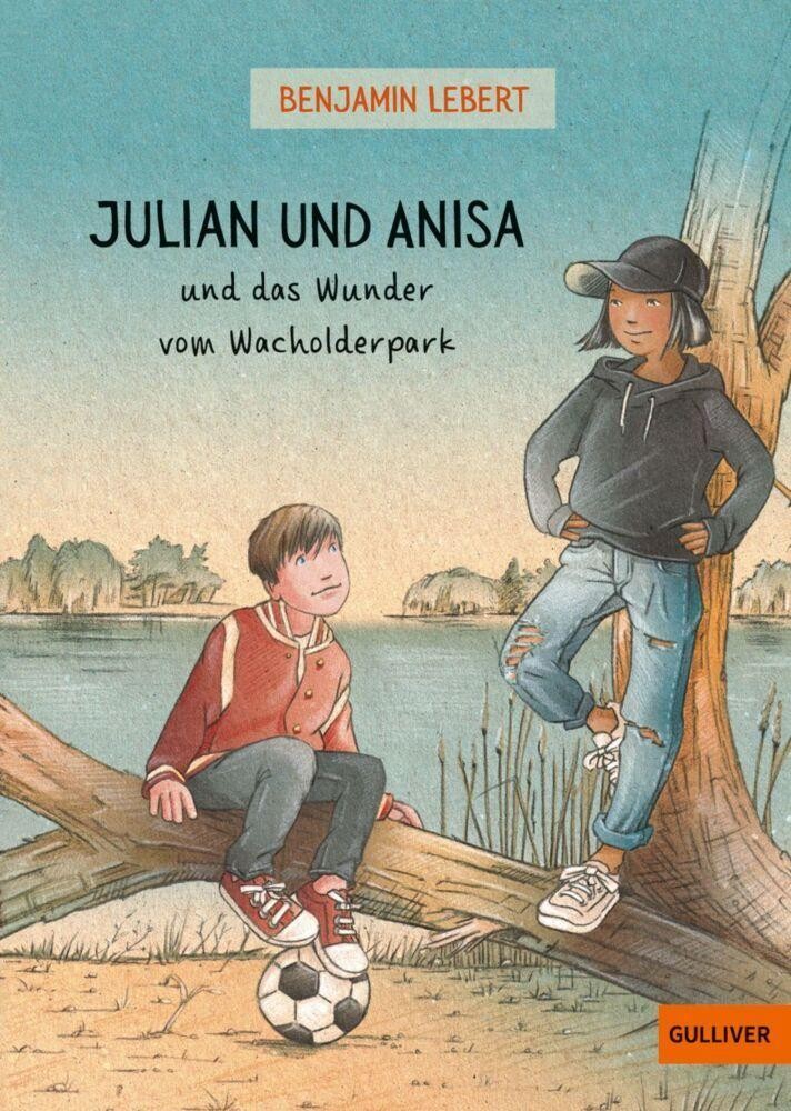 Benjamin Lebert ~ Julian und Anisa und das Wunder vom Wacholde ...