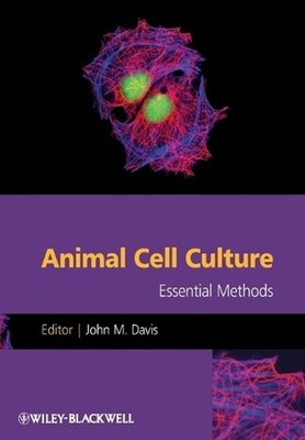 Animal Cell Culture: Essential Methods by John M. Davis (English) Paperback Book