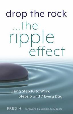 Drop the Rock--The Ripple Effect: Using Step 10  PAPERBACK   2016 by Fred H