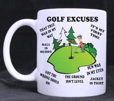 Golf Excuses, Funny  Novelty 11oz Tea/Coffee Mug, birthday, Gift, fathers day
