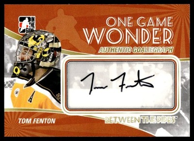 2010-11 In The Game Between Pipes Autographs One name Wonder Tom Fenton Auto