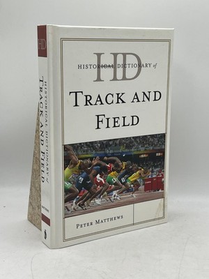 Historical Dictionary of Track and Field Peter Matthews HC Scarecrow Press Sport