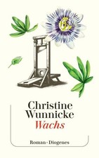 Wachs Christine Wunnicke