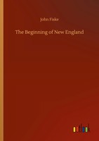 John Fiske | The Beginning Of New England | Taschenbuch | Englisch (2020)