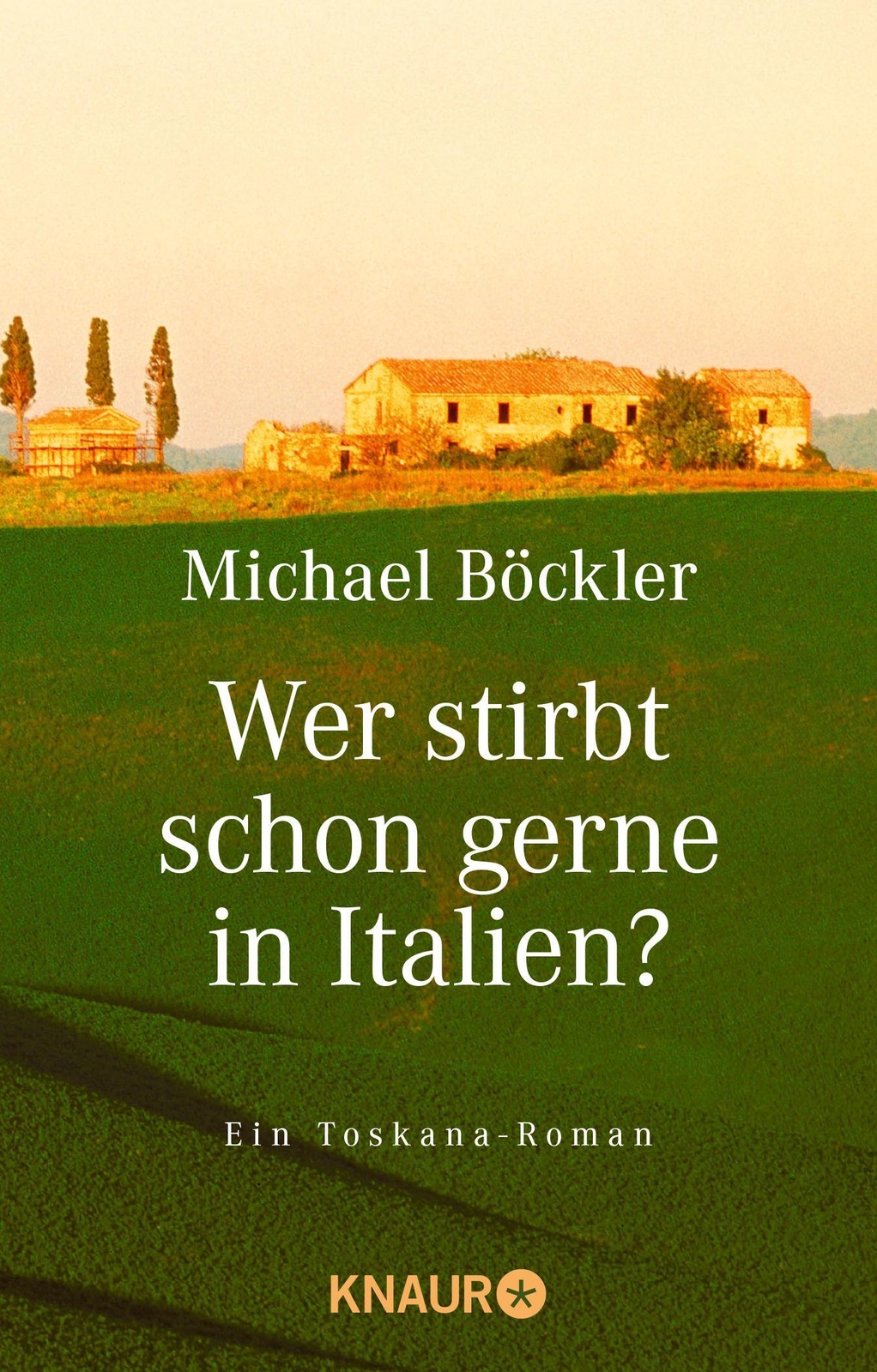 Thumbnail - Wer Stirbt Schon Gerne In Italien? | Ein Toskana-roman | Michael