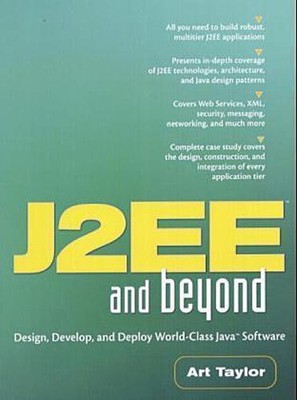 J2EE and beyond: Design, Develop, and Deploy World-class Java Software by T ...